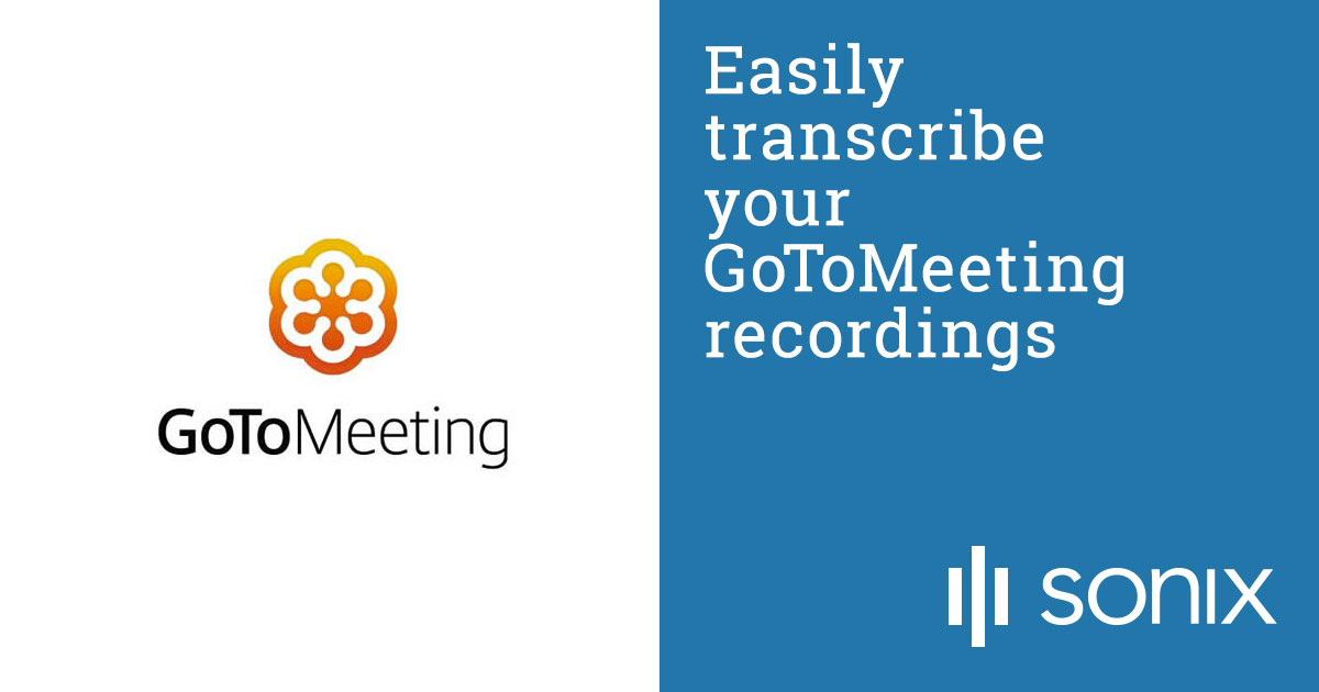 So Transkribieren Sie Eine Gotomeeting Aufnahme Es Ist Wirklich Einfach Mit Automatischer Transkription Sonix