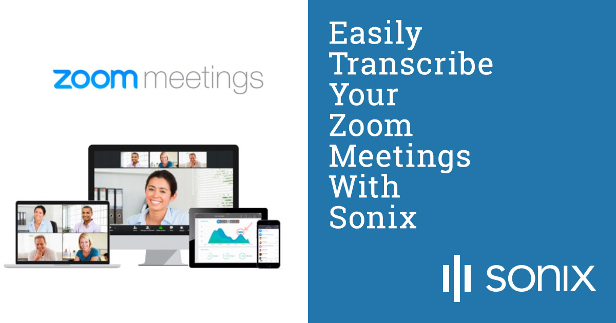 Zoom Transcription Services: How to Transcribe Meetings | Sonix